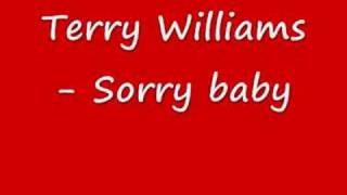 Watch Terry Williams Sorry Baby video