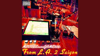 From LA 2 Saigon (feat. Rejuvanata & MIDDLENAMEJAMES)