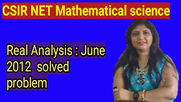 Real Analysis : CSIR NET Mathematical science June 2012 solved Question