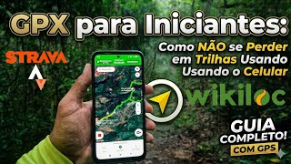 GPX para Iniciantes: Como NÃO se Perder em Trilhas Usando o Celular