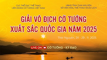 [LIVE] Vòng 3 – CỜ TƯỚNG XUẤT SẮC | Nội dung cờ tiêu chuẩn 60p+30s – Thái Nguyên 2025