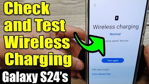 Galaxy S24/S24+/Ultra: How to Check and Test Wireless Charging