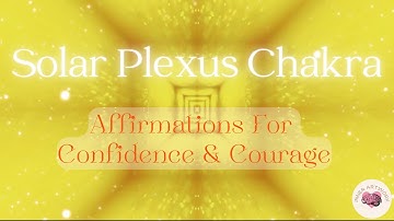 Solar Plexus Chakra Affirmations | Strengthen Your Confidence & Courage (No Intro)