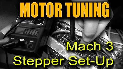 Mach3 Motor Tuning - Upgrading Stepper Motor Procedure