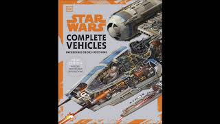 Avance del libro STAR WARS COMPLETE VEHICLES INCREDIBLE CROSS-SECTIONS NEW EDITION