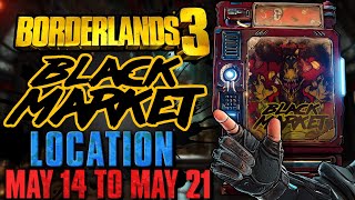 Black Market Vending Machine Location!! (14 May 2026) + GOD ROLL SAVE! - Borderlands 3