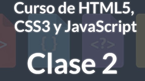 Curso HTML, CSS y JS - 2. Uso de etiquetas
