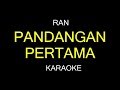 PANDANGAN PERTAMA - Ran (Karaoke/Lirik)