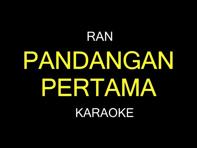 PANDANGAN PERTAMA - Ran (Karaoke/Lirik) class=