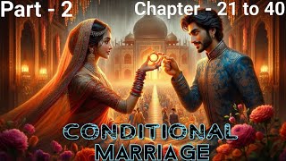 CONDITIONAL MARRIAGE/Part - 2/#new/#novel/#trending/#story/#storytime/#marriage/#love/#broken/#books