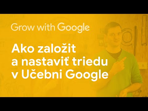 Ako založit a nastaviť triedu v Učebni Google