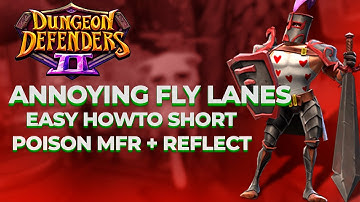 Annoying fly lanes easy howto short - Poison mfr + reflect - Dungeon defenders 2 Spotlight