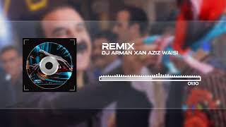 remix aziz waisi by Dj Armanxan Resimi