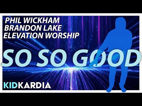 SO SO GOOD MOTIONS LYRICS Phil Wickham BRANDON LAKE ELEVATION WORSHIP