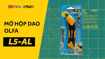 OLFA VIỆT NAM- MỞ HỘP SẢN PHẨM DAO CẮT OLFA L5-AL