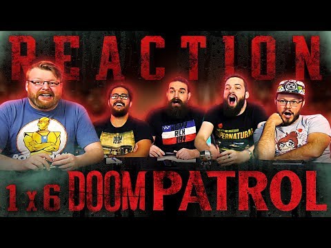Doom Patrol 1x6 REACTION!! "Doom Patrol Patrol"