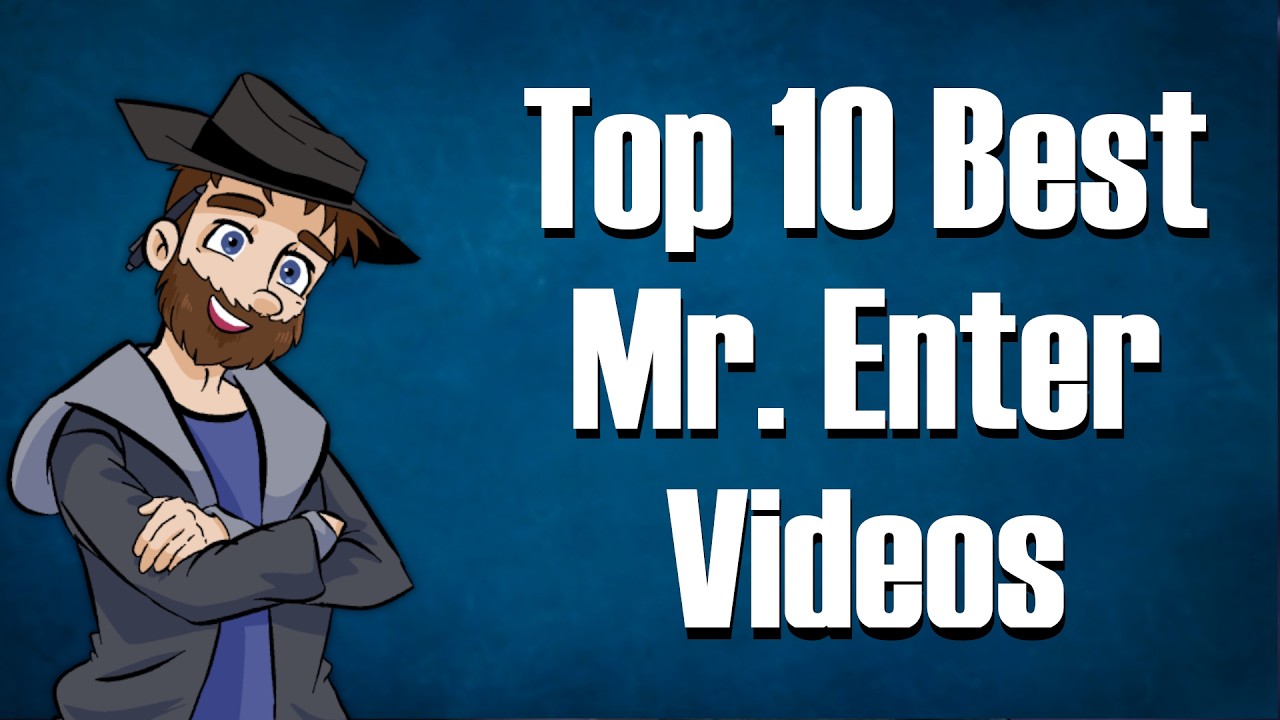 Top 10 Best Mr. Enter Videos (Fan-Voted) - YouTube