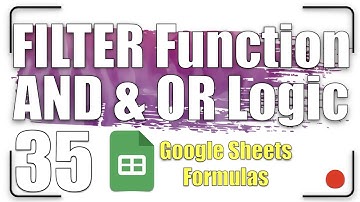 FILTER Function -  AND & OR Logic | Google Sheets Formulas 35