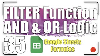 FILTER Function -  AND & OR Logic | Google Sheets Formulas 35