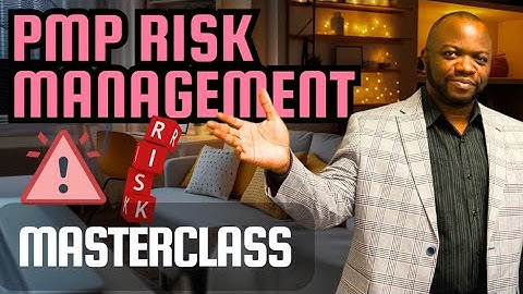 Risk Management Masterclass for PMP and PMI-RMP