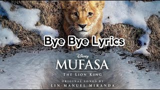 Bye Bye Lyrics - Mufasa