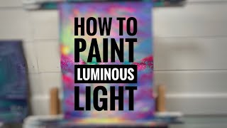 How To Paint: “Luminous Light” Acrylic Tutorial