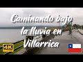 Caminando bajo la lluvia  en 4K - Villarrica Chile 🇨🇱 - #4K #UltraHD