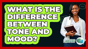What Is The Difference Between Tone And Mood?