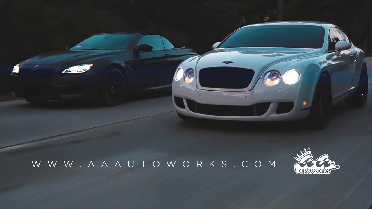 AA Autoworks - BMW M6, Bentley Continental GT Cruise