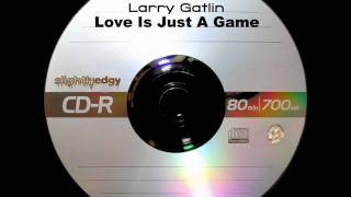 Larry Gatlin - Love Is Just A Game chords