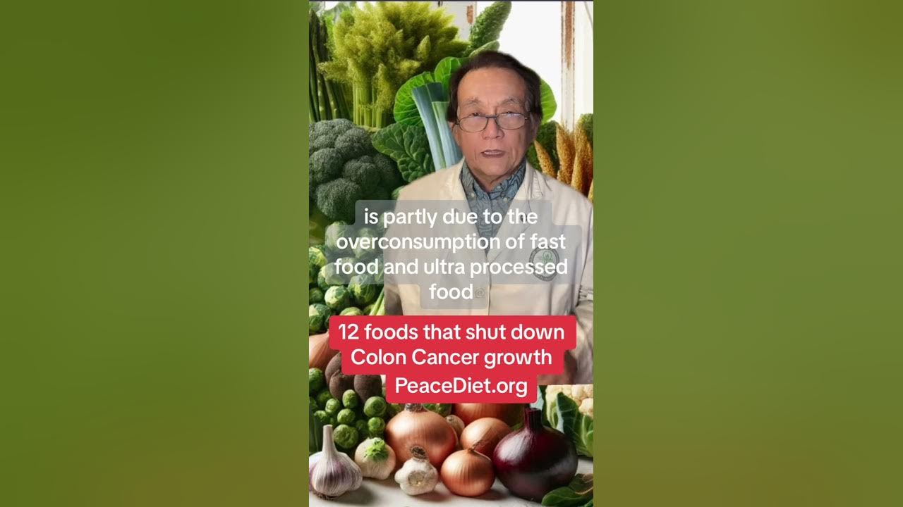 12 foods that shut down colon cancer growth www PeaceDiet org YouTube 12 foods that shut down colon cancer growth www PeaceDiet org YouTube