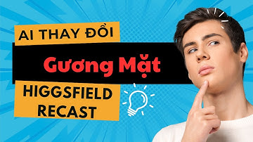 Trải Nghiệm Higgsfield Recast Biến Bạn Thành Người Khác  Trong Vòng 5 Phút