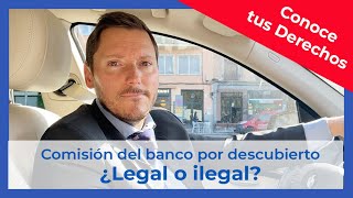 ☄ La comisión por descubierto o impago del banco ¿es legal? ☠