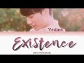 BANG YEDAM (방예담) - 존재 'EXISTENCE' COVER (Lyrics HAN/ROM/ENG가사)