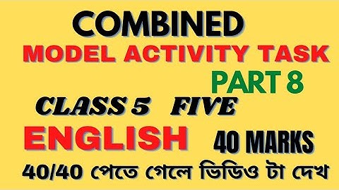 CLASS 5 combined model activity task english part 8/ 50 marks