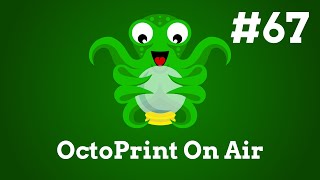 OctoPrint on Air #67