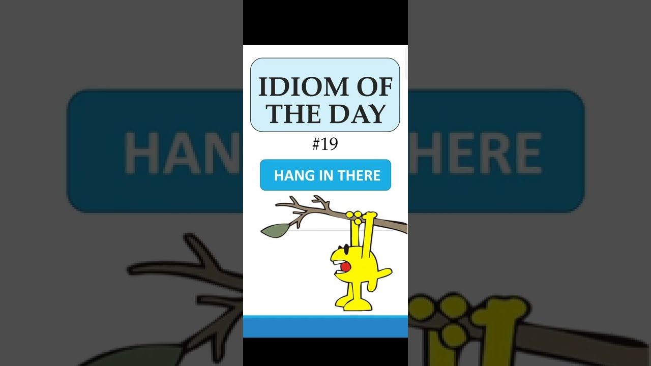 Idiom of the day - HANG IN THERE  | Learn English with Chillin Gusto | 