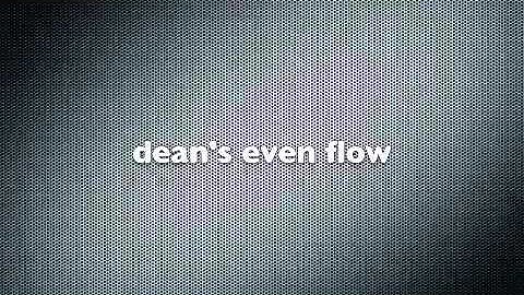 even flow by dean