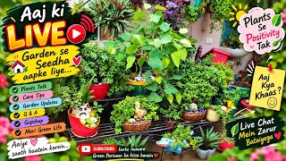 🌿 Aaj ki LIVE mein Garden   Life ki baatein 💚✨🕦 11:30 AM – 1:00 PMAaiye, milkar Grow karein! 🌱🤝