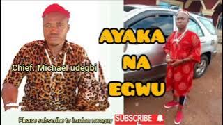 chief. Michael udegbi- ayaka na egwu  #chiefMichaeludegbi #music