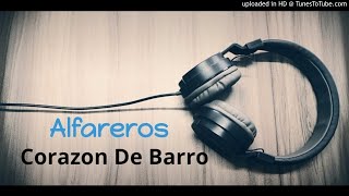 Video thumbnail of "Alfareros - Corazon de Barro"