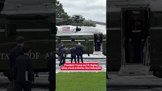 President Trump and Xi Jinping takes a look at Marine One Helicopter