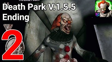 Death Park Ending: Gameplay Walkthrough | V.1.5.5 Bad Ending Ghost Mode  | Part 2 - (Android, iOS)