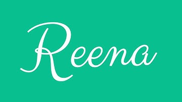 Learn how to Sign the Name Reena Stylishly in Cursive Writing