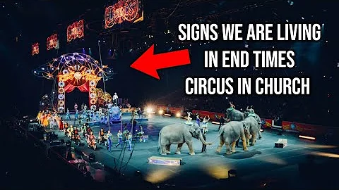 SIGNS WE ARE LIVING IN THE LAST HOUR | CIRCUS IN C...