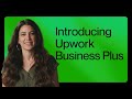 Introducing Upwork Business Plus｜Upwork Updates: Fall 2024