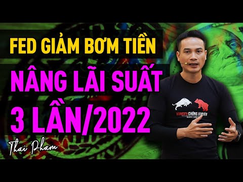 Video FED GIẢM BƠM TIỀN, NÂNG LÃI SUẤT 3 LẦN 2022, ĐIỀU GÌ... - youtube