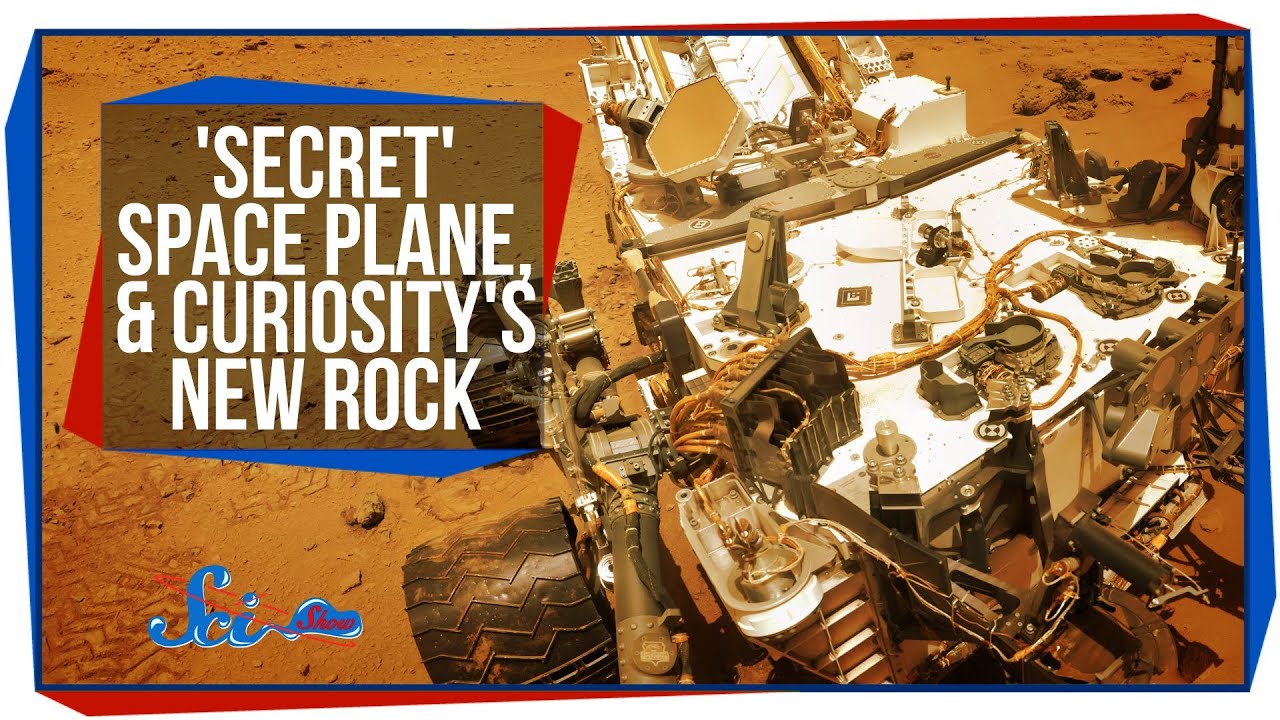 ‘Secret’ Space Plane, and Curiosity’s New Rock