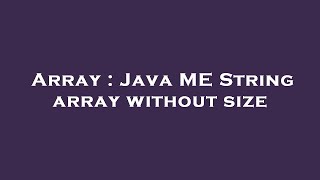 Array : Java ME String array without size