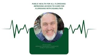 Public Health for All Floridians - Improving Access to Care for Floridians with Disabilities